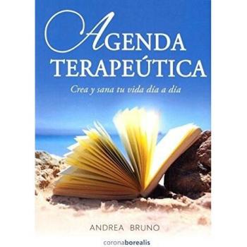 Agenda Terapéutica. Crea y sana tu vida día a día - Bruno, Andrea