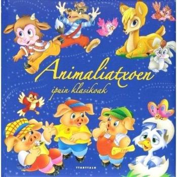 Animaliatxoen ipuin klasikoak - Javier Gonzalez Inaraja