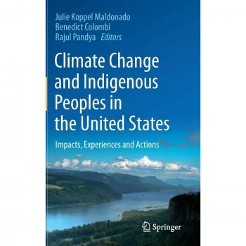 Climate Change and Indigenous Peoples in the U.S.: Impacts, Experiences, and Actions - Academic Book