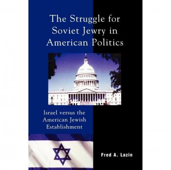 Struggle for Soviet Jewry in American Politics: A Comparative Study of Israel and American Jewish Establishment
