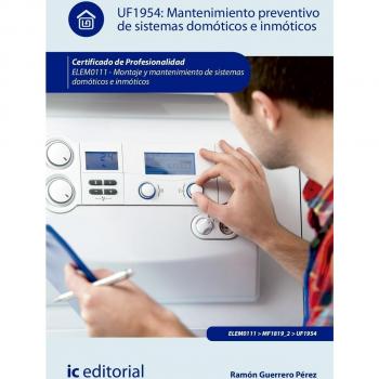 Mantenimiento preventivo de sistemas domóticos e inmóticos. ELEM0111 - Montaje y mantenimiento de sistemas domóticos e inmóticos