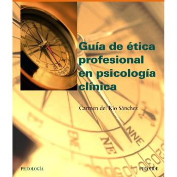 Guía de ética profesional en psicología clínica