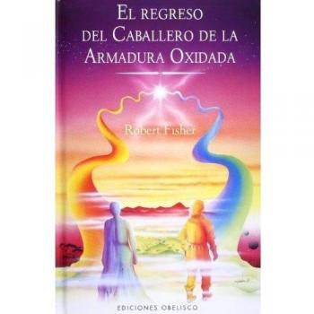 El regreso del caballero de la armadura oxidada