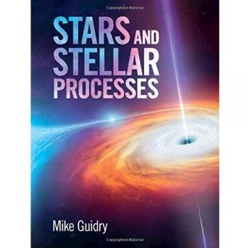 Stars and Stellar Processes: A Comprehensive Guide to Celestial Bodies and Their Evolution