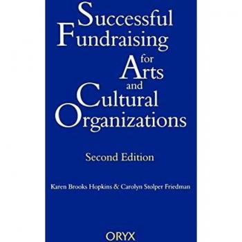 Successful Fundraising Guide for Arts and Cultural Organizations: Second Edition