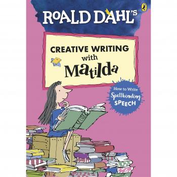Escritura Creativa con Matilda de Roald Dahl: Cómo Escribir Discursos Encantadores