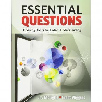 Essential Questions: Opening Doors to Student Understanding