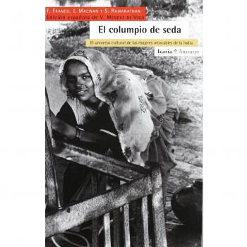 El columpio de seda: El universo cultural de las mujeres intocables de la India