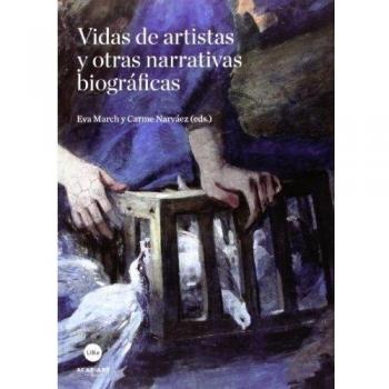 Vidas de artístas y otras narrativas biográficas
