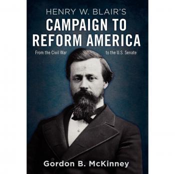 Henry W. Blair's Campaign for American Reform: Civil War to Senate by Gordon B. McKinney