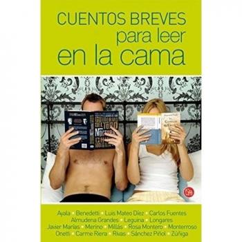 CUENTOS BREVES PARA LEER EN LA CAMA - Ayala Benedetti Carlos Fuentes Almudena Grandes