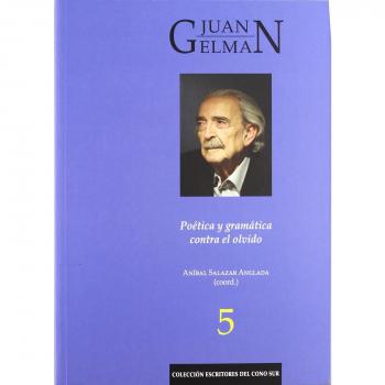 Juan Gelman: Poética y gramática contra el olvido: 47