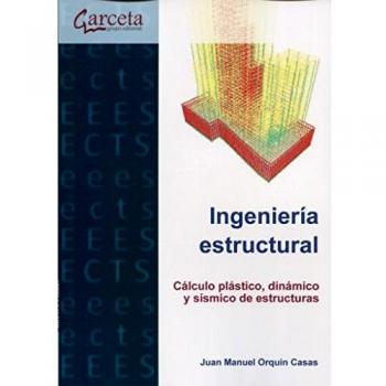 Orquín, Juan Manuel: Cálculo plástico, dinámico y sísmico de estructuras