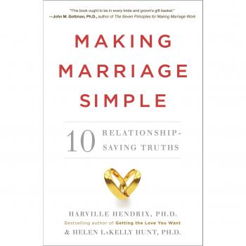 Making Marriage Simple: 10 Relationship-Saving Truths