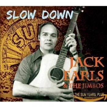 Jack Earls & The Jimbos - Slow Down: The Sun Years Plus (2-CD Edition)
