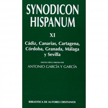 Synodicon Hispanum. Cadíz, Canarias, Cartagena, Córdoba, Granada, Málaga Y Sevilla - Volumen XI: 11