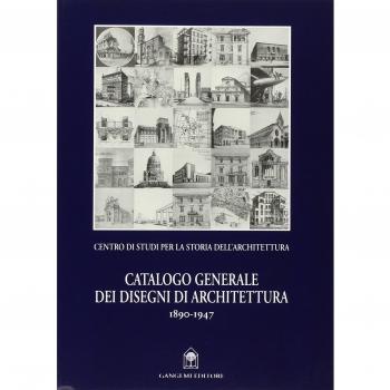 CATALOGO GENERALE DEI DISEGNI DI ARCHITETTURA 1890-1947 AA.VV. GANGEMI EDITORE LIBRO 1970