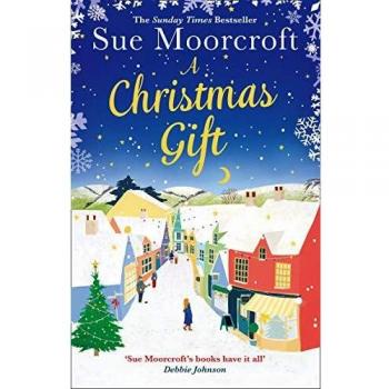 A Christmas Gift: The #1 bestseller returns with her most uplifting, feel good romance yet