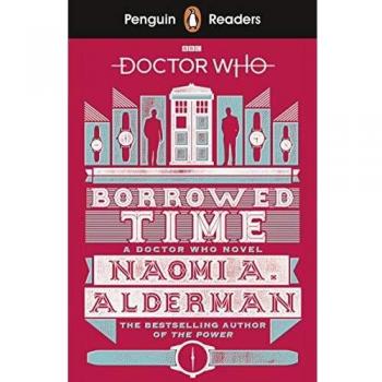 Pr Level 5. Doctor Who. Borrowed Time: Penguin Readers Level 5: - 9780241397886