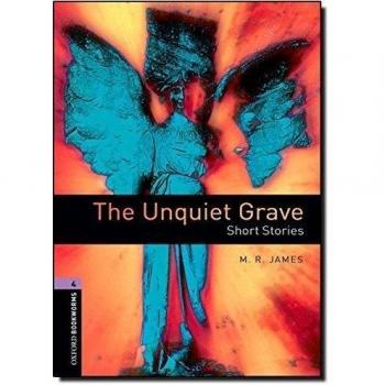 Oxford Bookworms 4. The Unquiet Grave: Level 4: 1400-Word Vocabulary - 9780194791915