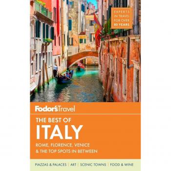 Fodor's The Best of Italy: Rome, Florence, Venice & the Top Spots in Between: 1