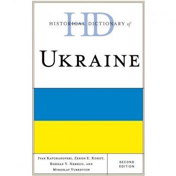 Comprehensive Historical Dictionary of Ukraine, Second Edition