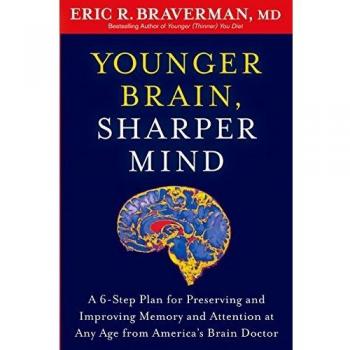 Younger Brain, Sharper Mind: A 6-Step Plan for Preserving and Improving Memory and Attention at Any Age from America's Brain Doctor