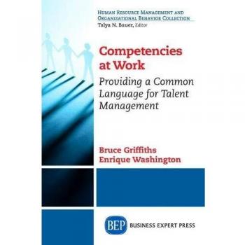 Competencias en el Trabajo: Proporcionando un Lenguaje Común para la Gestión del Talento - Edición Tapa Blanda