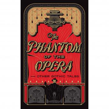 The Phantom of the Opera and Other Gothic Tales