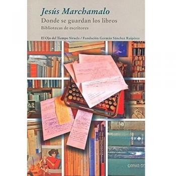 Donde se guardan los libros: Bibliotecas de escritores: 62 - Marchando Jesus