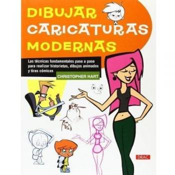 Dibujar Caricaturas Modernas - Christopher Hart