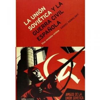 La Unión Soviética y la guerra civil española: Una revisión crítica