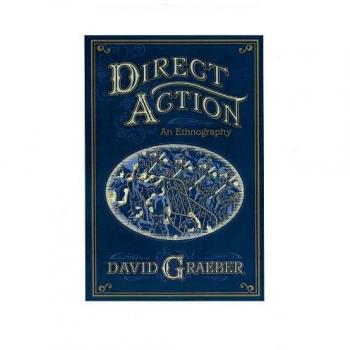 Direct Action: An Ethnography