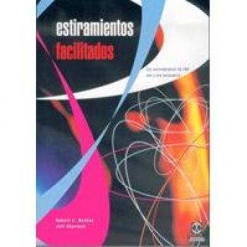 ESTIRAMIENTOS FACILITADOS. Los estiramientos de FNP con y sin asistencia