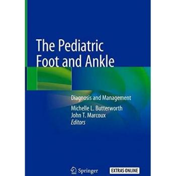 The Pediatric Foot and Ankle: Diagnosis and Management