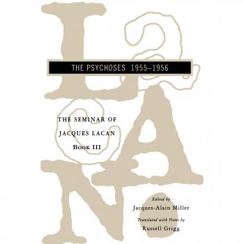 Seminar of Jacques Lacan: The Psychoses: Bk. 3