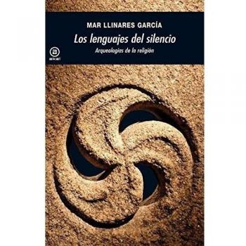 Los lenguajes del silencio: Arqueologías de la religión