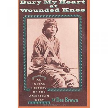 Bury my heart at wounded knee an indian history of the american west 2
