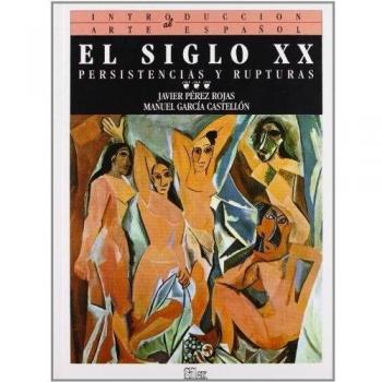SIGLO XX - EL. PERSISTENCIAS Y RUPTURAS