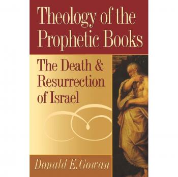 Theology of the Prophetic Books: Israel's Death and Resurrection (Paperback Edition)