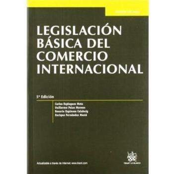 Legislación básica del comercio internacional 5ª Ed. 2011