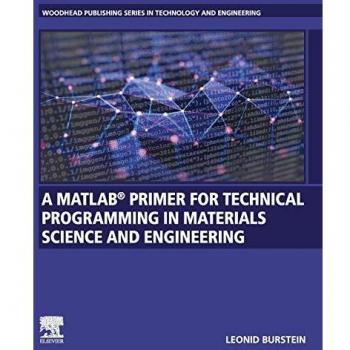 A MATLAB® Primer for Technical Programming for Materials Science and Engineering