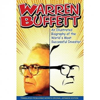 Warren Buffett: Illustrated Biography of the World's Most Successful Investor by Ayano Morio