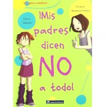 ¡Mis padres dicen no a todo!