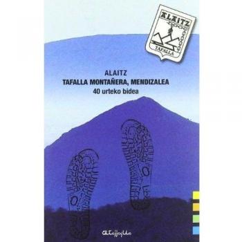 Alaitz - Tafalla Montañera, Mendizalea - 40 Urteko Bidea