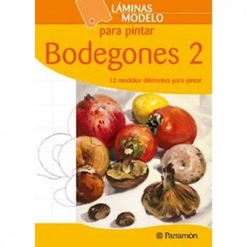 Láminas modelo para pintar bodegones 2: 12 modelos de láminas para pintar/ 12 Art model to draw