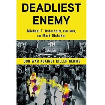 Deadliest Enemy: Our War Against Killer Germs