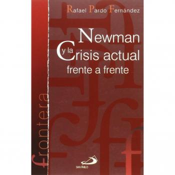 Newman y la crisis actual frente a frente