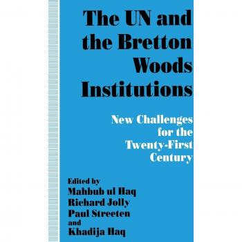 The UN and the Bretton Woods Institutions: New Challenges for the 21st Century