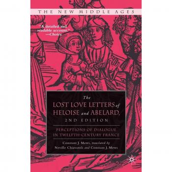 Lost Love Letters of Heloise and Abelard: New Middle Ages Series Edition